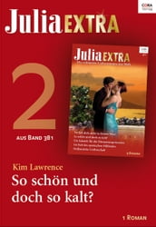 Julia Extra Band 381 - Titel 2: So schön und doch so kalt