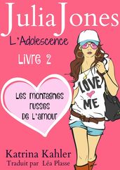 Julia Jones L Adolescence : Livre 2 - Les Montagnes Russes de l Amour