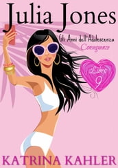 Julia Jones Gli Anni dell Adolescenza: Libro 9: Conseguenze...