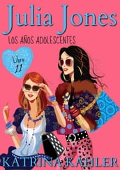 Julia Jones - Los Años Adolescentes: Libro 11