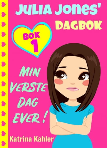 Julia Jones' dagbok - bok 1 - Min Verste Dag Ever! - Katrina Kahler