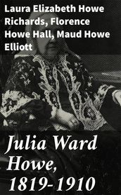 Julia Ward Howe, 1819-1910