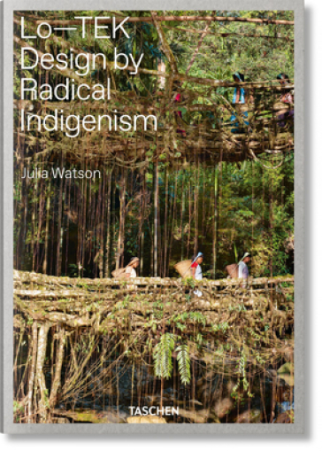 Julia Watson. Lo¿TEK. Design by Radical Indigenism - Julian Watson