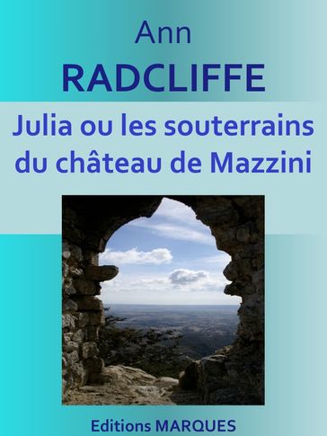 Julia ou les souterrains du château de Mazzini - Ann Radcliffe