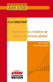 Julian Birkinshaw - Optimiser la création de valeur au niveau global