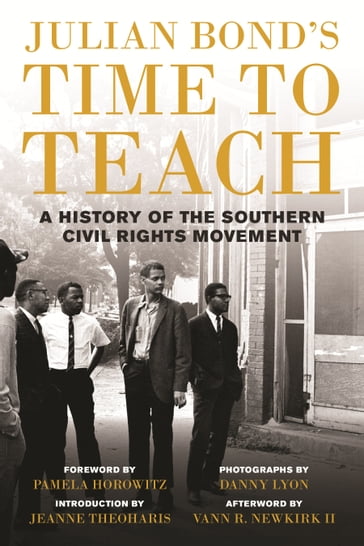 Julian Bond's Time to Teach - Julian Bond - Vann R. Newkirk II - Danny Lyon