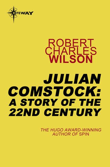 Julian Comstock: A Story of the 22nd Century - Robert Charles Wilson