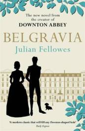 Julian Fellowes s Belgravia