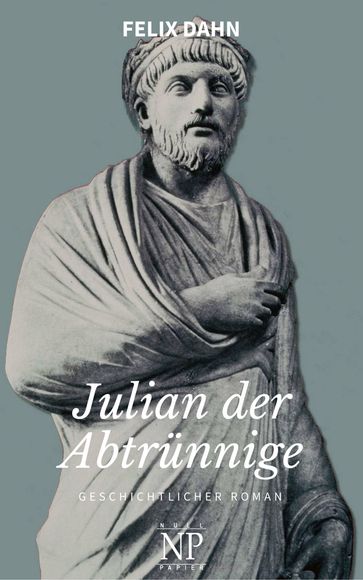 Julian der Abtrünnige - Felix Dahn