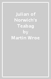 Julian of Norwich s Teabag