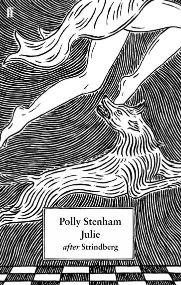 Julie - Polly Stenham - August Strindberg