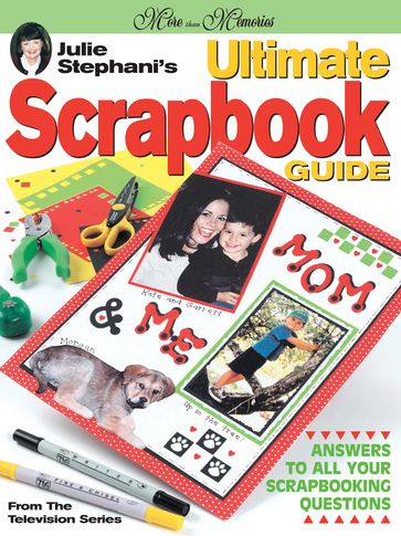 Julie Stephani's Ultimate Scrapbook Guide - J. Stephani