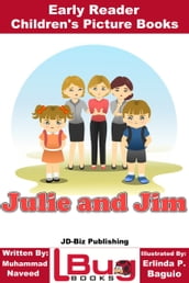 Julie and Jim: Early Reader - Children s Picture Books