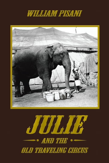 Julie and the Old Traveling Circus - William Pisani