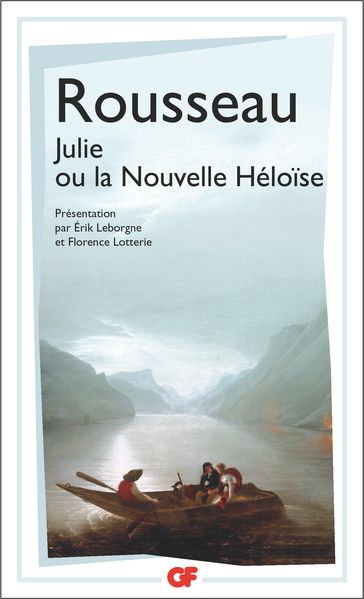 Julie ou La Nouvelle Héloïse - Erik Leborgne - Florence Lotterie - Jean-Jacques Rousseau
