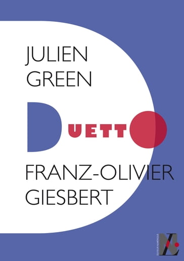 Julien Green - Duetto - Franz-Olivier Giesbert