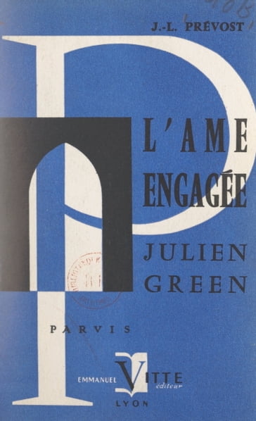 Julien Green - Jean Huguet - Jean-Laurent Prévost - Julien Green