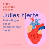 Julies hjerte - Fortællingen om et transplanteret hjerte