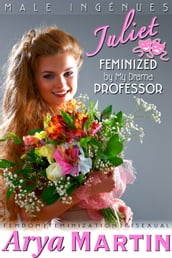 Juliet: Feminized by My Drama Professor