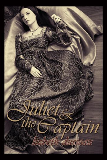 Juliet & The Captain - Lizbeth Dusseau