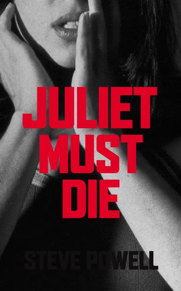 Juliet must die - Steve Powell