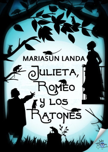 Julieta, Romeo y los ratones - Mariasun Landa