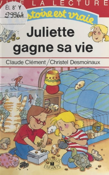 Juliette gagne sa vie - Christel Desmoinaux - Claude Clément