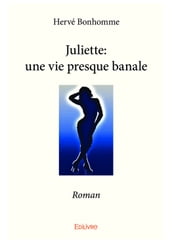 Juliette: une vie presque banale