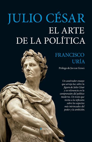 Julio César. El arte de la política - Francisco Uría