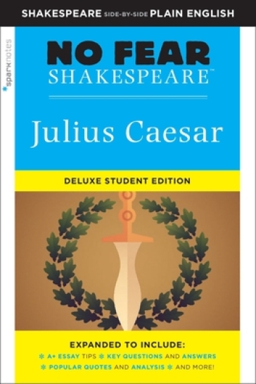 Julius Caesar: No Fear Shakespeare Deluxe Student Edition - SparkNotes - SparkNotes