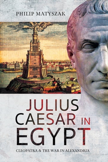 Julius Caesar in Egypt - Philip Matyszak
