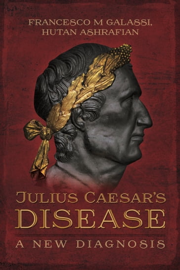 Julius Caesar's Disease - Francesco M. Galassi - Hutan Ashrafian