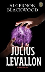 Julius LeVallon: An Episode