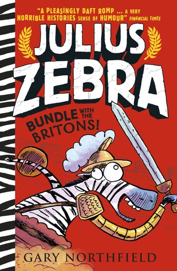 Julius Zebra: Bundle with the Britons! - Gary Northfield