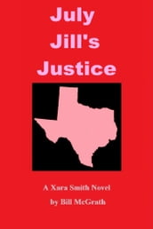 July Jill s Justice: A Xara Smith Mystery