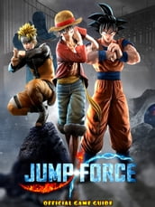 Jump Force Guide & Game Walkthrough, Tips, Tricks and More!