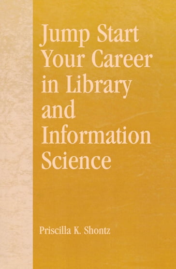 Jump Start Your Career in Library and Information Science - Priscilla K. Shontz - Robert R. Newlen