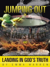 Jumping out of Satan S Lie Pot and Landing in God S Truth