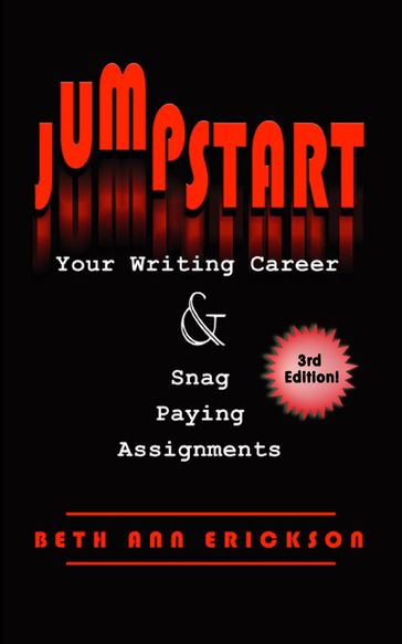 Jumpstart Your Writing Career and Snag Paying Assignments - Beth Ann Erickson