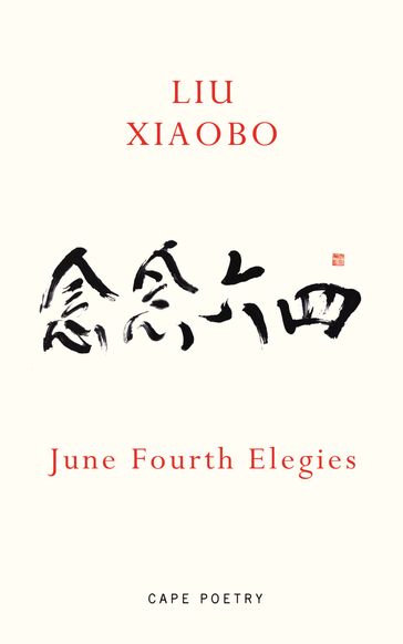June Fourth Elegies - Xiaobo Liu