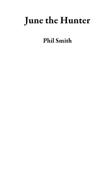 June the Hunter - Phil Smith