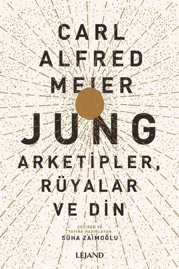 Jung: Arketipler Rüyalar ve Din - Carl Alfred Meier