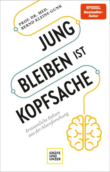 Jung bleiben ist Kopfsache - Prof. Dr. med. Bernd Kleine-Gunk