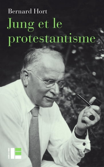 Jung et le protestantisme - Bernard Hort