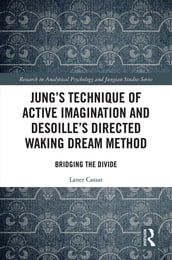 Jung s Technique of Active Imagination and Desoille s Directed Waking Dream Method