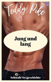 Jung und lang