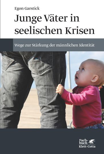 Junge Vater in seelischen Krisen - Egon Garstick