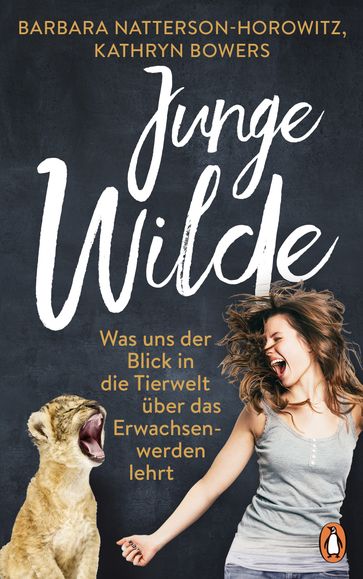 Junge Wilde - Barbara Natterson-Horowitz - Kathryn Bowers