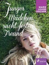 Junges Mädchen sucht festen Freund