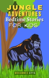 Jungle Adventures Bedtime Stories For Kids